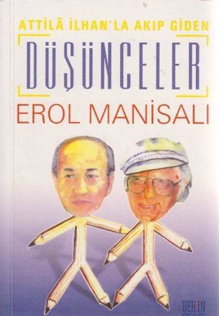 Attila İlhan’La Akıp Giden Düşünceler