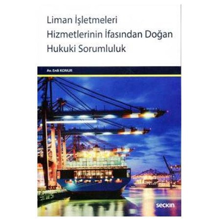 Liman İşletmeleri Hizmetlerinin İfasından Doğan Hukuki Sorumluluk