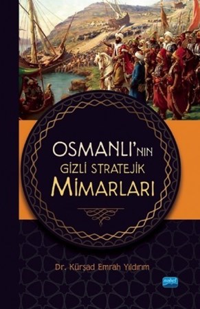 Osmanlı’Nın Gizli Stratejik Mimarları