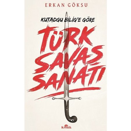 Türk Savaşı Sanatı Kutadgu Bilig'e Göre