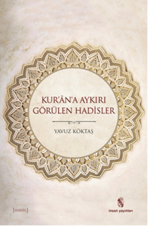 Kur'an'a Aykırı Görülen Hadisler