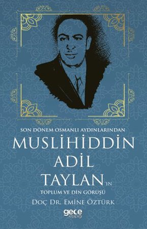 Muslihiddin Adil Taylan`ın Toplum ve Din Görüşü
