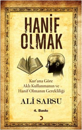 Hanif Olmak Kuran'a Göre Aklı Kullanmanın Ve Hanif Olmanın Gerekliliği
