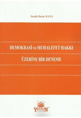Demokrasi ve Muhalefet Hakkı Üzerine Bir Deneme