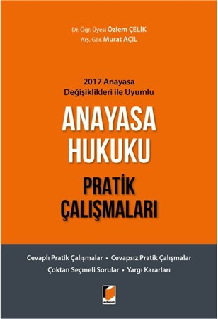 2017 Anayasa Değişiklikleri ile Uyumlu Anayasa Hukuku Pratik Çalışmaları