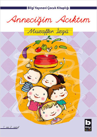 Anneciğim Acıktım