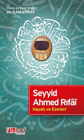 Seyyid Ahmed Rıfai Hayatı Ve Eserleri
