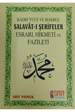 Salavat-ı Şerifeler'in Esrarı, Hikmeti, Fazileti