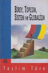 Birey, Toplum, Sistem Ve Globalizm