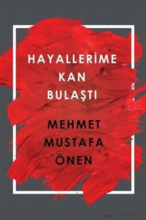 Hayallerime Kan Bulaştı
