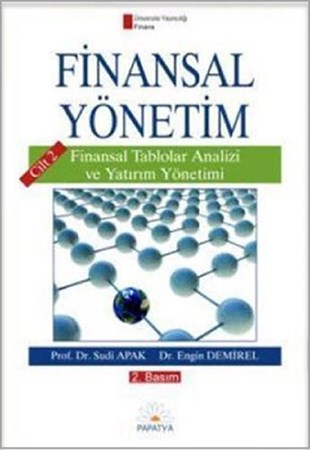 Finansal Yönetim Cilt 2. Finansal Tablolar Analizi Ve Yatırım Yönetimi