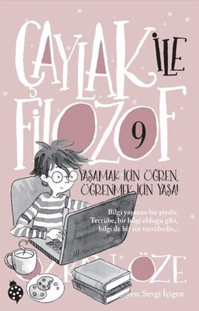 Çaylak ile Filozof 9 - Yaşamak İçin Öğren, Öğrenmek İçin Yaşa!