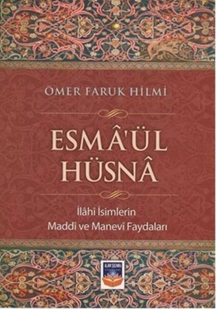 Esma'ül Hüsna İlahi İsimlerin Maddi Ve Manevi Faydaları