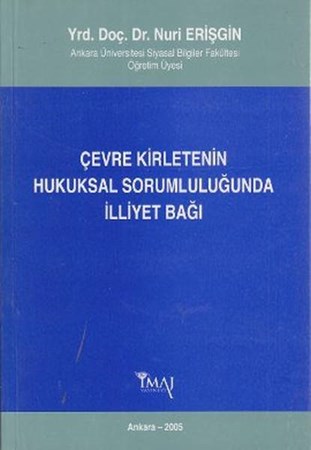 Çevre Kirletenin Hukuksal Sorumluluğunda İlliyet Bağı