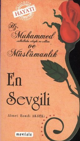 En Sevgili  Hz. Muhammed (s.a.v.) ve Müslümanlık