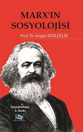 Marx’In Sosyolojisi - Batı Sosyolojisini Yeniden Düşünmek Cilt 1