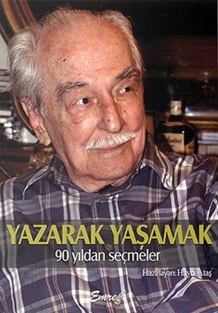 Yazarak Yaşamak 90 Yıldan Seçmeler