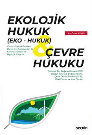 Ekolojik Hukuk (Eko – Hukuk) & Çevre Hukuku Uygulamalar, Kararlar ve Örnek Dava Dilekçeleri