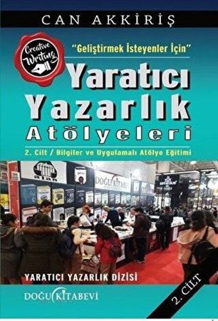 Geliştimek İsteyenler İçin Yaratıcı Yazarlık Atölyeleri Cilt:2