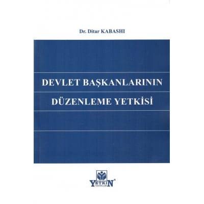 DEVLET BAŞKANLARININ DÜZENLEME YETKİSİ