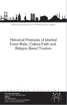 Historical Peninsula Of Istanbul Fener Balat,cultere Faith And Religion Based Tourism