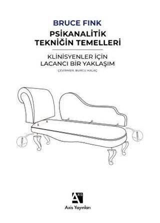 Psikanalitik Tekniğin Temelleri- Klinisyenler İçin Lacancı Bir Yaklaşım