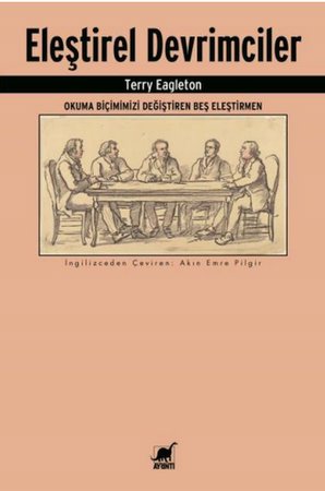 Eleştirel Devrimciler: Okuma Biçimimizi  Değiştiren Beş Eleştirmen