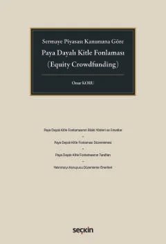 Sermaye Piyasası Kanununa GörePaya Dayalı Kitle Fonlaması<br /> (Equity Crowdfunding)