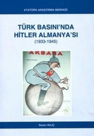 Türk Basını'nda Hitler Almanya'sı 1933 1945