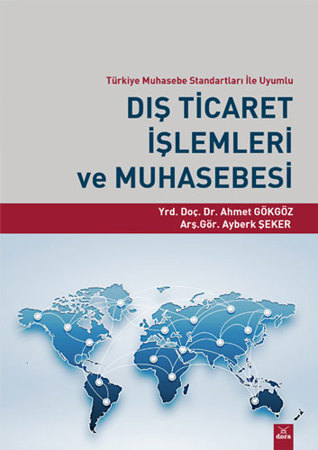 Dış Ticaret İşlemleri ve Muhasebesi  Türkiye Muhasebe Standartları İle Uyumlu 
