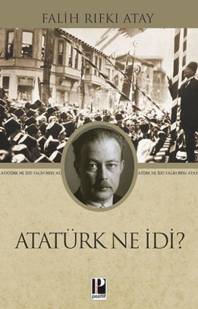 Atatürk Ne İdi?