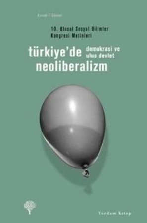 Türkiye'de Neoliberalizm, Demokrasi ve Ulus Devlet