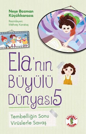 Ela’nın Büyülü Dünyası 5 Tembelliğin SonuVirüslerle Savaş
