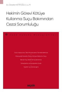 Hekimin Görevi Kötüye Kullanma Suçu Bakımından Cezai Sorumluluğu
