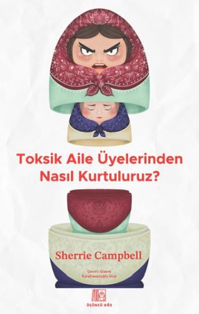 Toksik Aile Üyelerinden Nasıl Kurtuluruz?