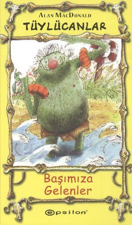 Tüylücanlar -3 / Başımıza Gelenler
