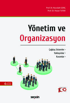 Yönetim ve Organizasyon  Çağdaş Sistemler – Yaklaşımlar – Kuramlar