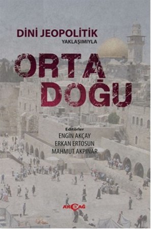 Dini Jeopolitik Yaklaşımıyla Orta Doğu