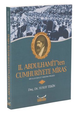 II. Abdulhamit'ten Cumhuriyete Miras
