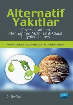 Alternatif Yakitlar:çevresel Atıkların İçten Yanmalı Motor Yakıtı Olarak Değerlendirilmesi