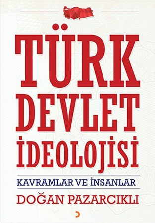 Türk Devlet İdeolojisi Kavramlar Ve İnsanlar