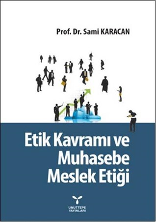 Etik Kavramı Ve Muhasebe Meslek Etiği