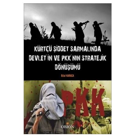 Kürtçü Şiddet Sarmalında Devlet'in ve PKK'nın Stratejik Dönüşümü
