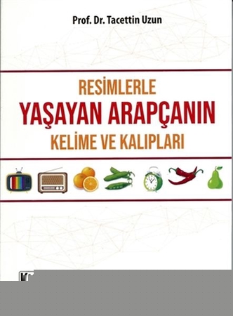 Resimlerle Yaşayan Arapçanın Kelime ve Kalıpları