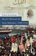 Meclisi Mebusan'da İzmir Mebusları 1908 1918