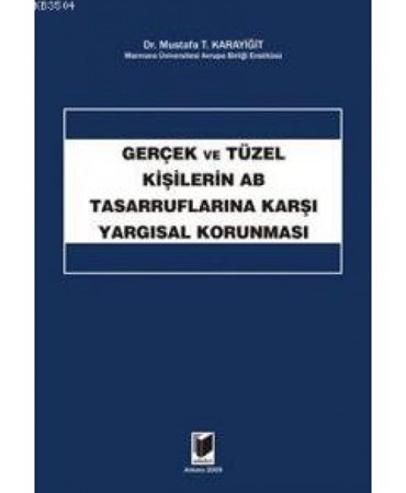 Gerçek Ve Tüzel Kişilerin Ab Tasarruflarına Karşı Yargısal Korunması