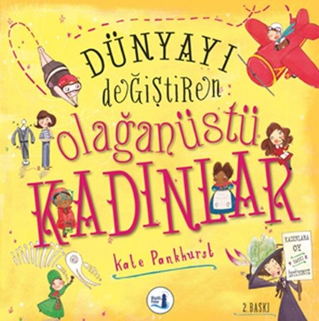 Dünyayı Değiştiren Olağanüstü Kadınlar Ciltsiz