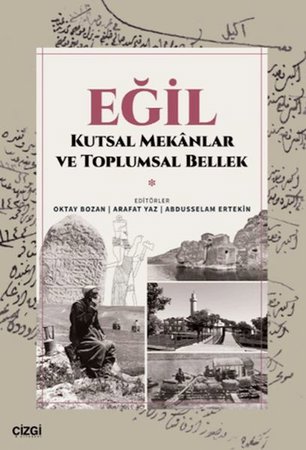 Eğil - Kutsal Mekanlar ve Toplumsal Bellek
