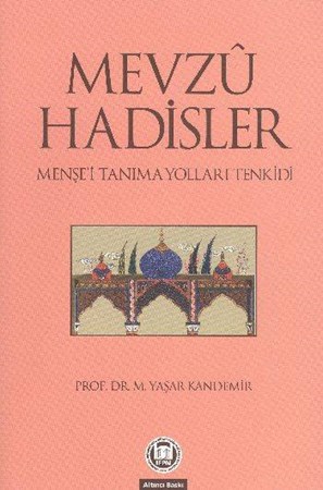 Mevzu Hadisler Menşe'i Tanıma Yolları Tenkidi