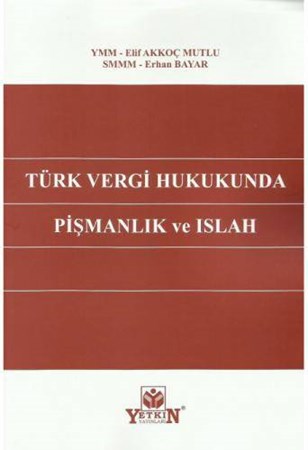 Türk Vergi Hukukunda Pişmanlık ve Islah